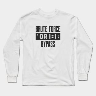 Cybersecurity Brute Force or Bypass SQL Injection Long Sleeve T-Shirt